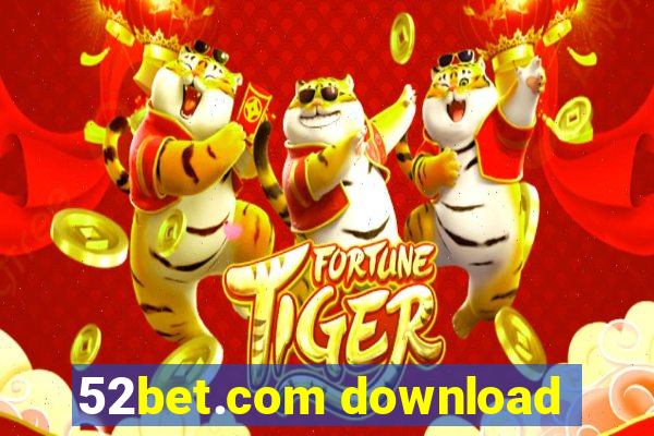 52bet.com download